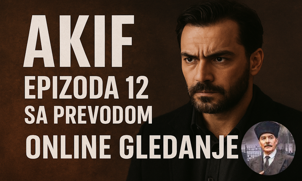Akif Epizoda 12 Sa Prevodom